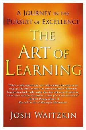 Couverture de The Art of Learning : An Inner Journey to Optimal Performance, Josh Waitzkin