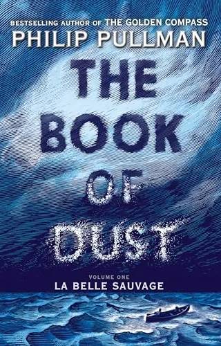 Cover of The Book of Dust: La Belle Sauvage (Book of Dust, Volume 1) by Philip Pullman