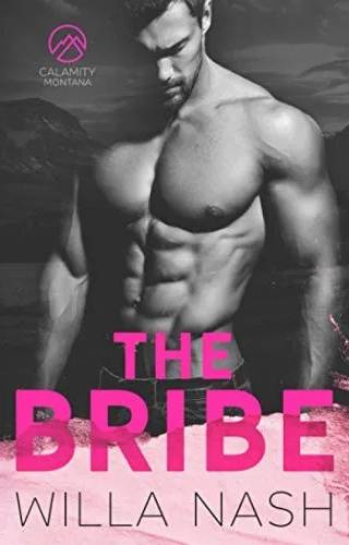 Cover of The Bribe (Calamity Montana, #1) by Willa Nash