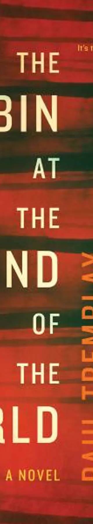 Cover of The Cabin at the End of the World by Paul Tremblay