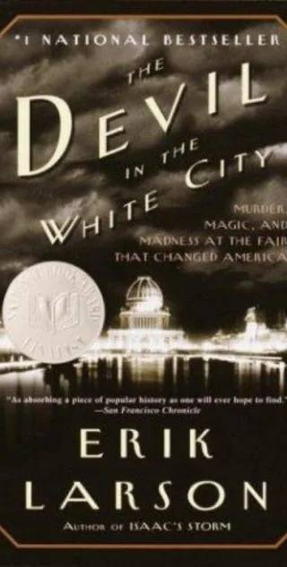 Cover of The Devil in the White City: Murder, Magic, and Madness at the Fair That Changed America by Erik Larson