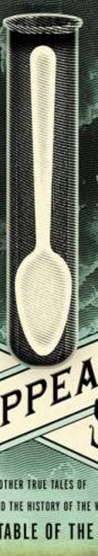 Cover of The disappearing spoon : and other true tales of madness, love, and the history of the world from the periodic table of the elements by Sam Kean