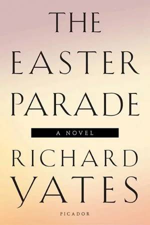 Cover of The Easter Parade by Richard Yates, Kristoffer Tabori