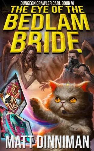Couverture de The Eye of the Bedlam Bride Dungeon Crawler Carl Book 6, Matt Dinniman