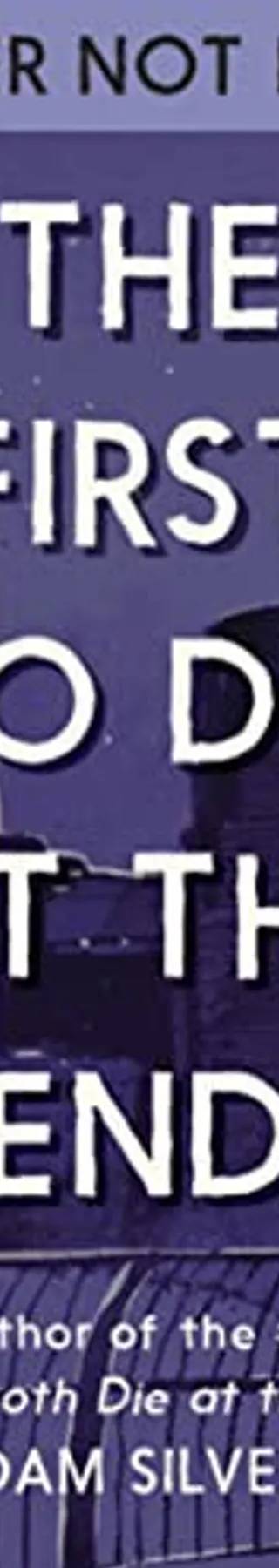 Cover of The First to Die at the End by Adam Silvera