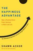 Cover of The happiness advantage : the seven principles of positive psychology that fuel success and performance at work by Shawn Achor
