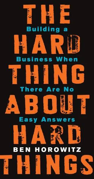 Cover of The Hard Thing About Hard Things by Ben Horowitz