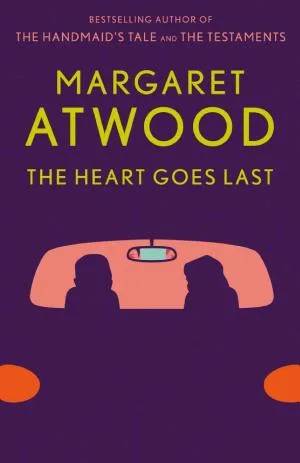 Cover of The Heart Goes Last by Margaret Atwood
