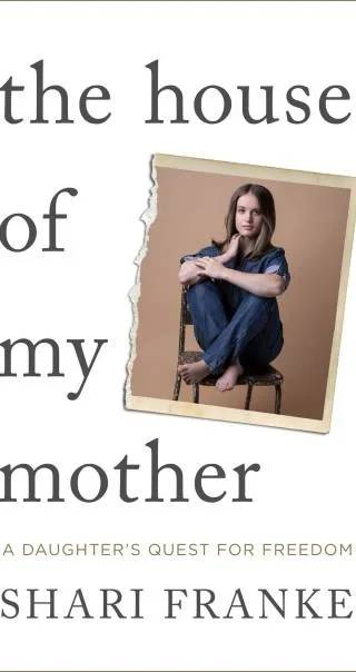 Couverture de The House of My Mother: A Daughter's Quest for Freedom, Shari Franke