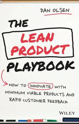 Couverture de The Lean Product Playbook: How to Innovate with Minimum Viable Products and Rapid Customer Feedback, Dan Olsen