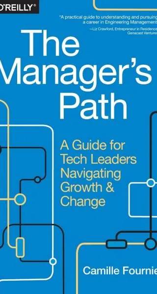 Couverture de The Manager's Path: A Guide for Tech Leaders Navigating Growth and Change, Camille Fournier