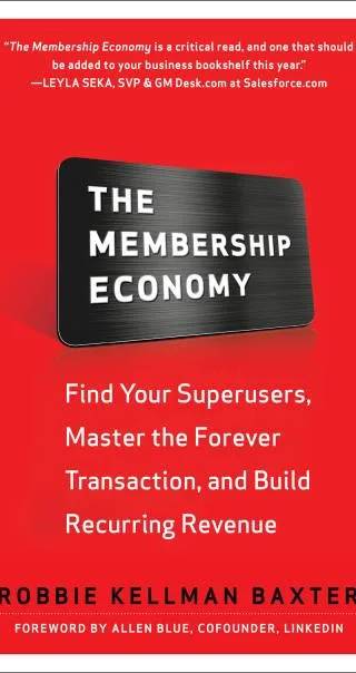 Couverture de The Membership Economy: Find Your Super Users, Master the Forever Transaction, and Build Recurring Revenue, Robbie Kellman Baxter