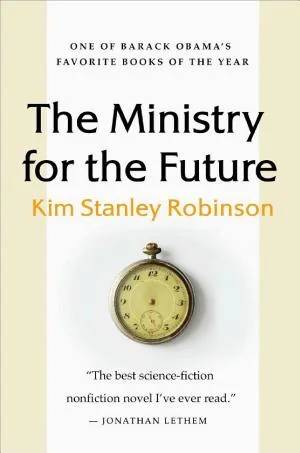 Cover of The Ministry for the Future [eBook - NC Digital Library] by Kim Stanley Robinson, Simon Saito