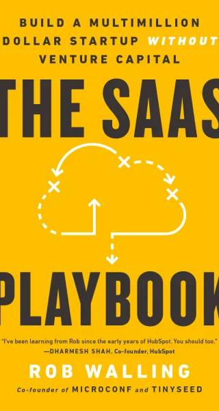 Couverture de The SaaS Playbook: Build a Multimillion-Dollar Startup Without Venture Capital, Rob Walling, Jessie Kwak, Jason Cohen