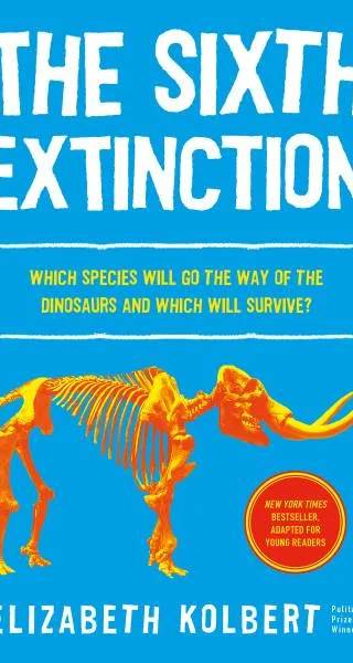 Couverture de The Sixth Extinction (young readers adaptation), Elizabeth Kolbert, Marcel Blanc