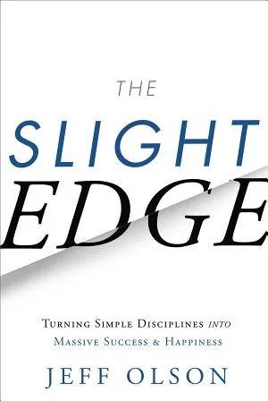 Couverture de The Slight Edge: Turning Simple Disciplines into Massive Success and Happiness, Jeff Olson