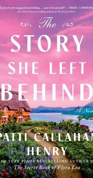 Cover of The Story She Left Behind by Patti Callahan Henry