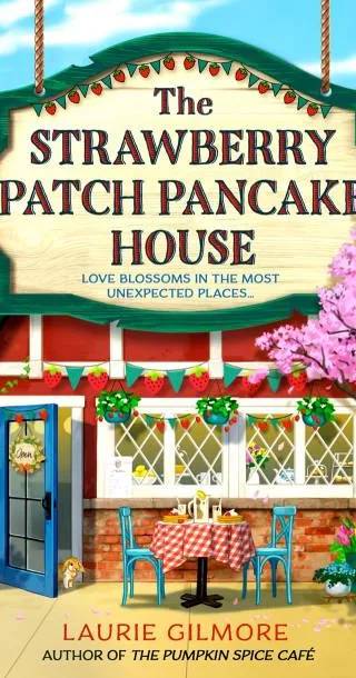Cover of The Strawberry Patch Pancake House by Laurie Gilmore
