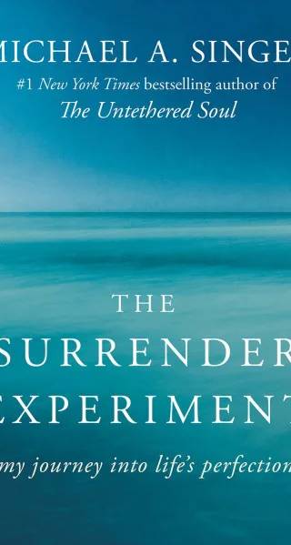 Couverture de The Surrender Experiment : My Journey Into Life's Perfection, Michael A. Singer