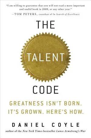Couverture de The Talent Code : Greatness Isn't Born. It's Grown. Here's How., Daniel Coyle