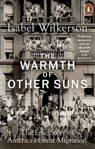 Cover of The warmth of other suns : the epic story of America's great migration by Isabel Wilkerson