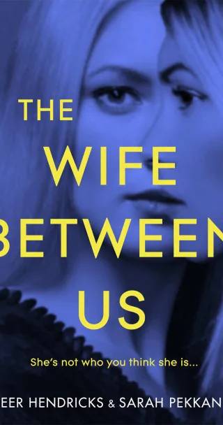 Cover of The Wife Between Us by Greer Hendricks, Sarah Pekkanen