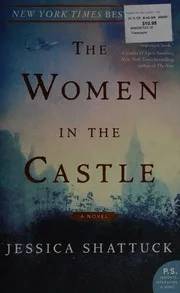 Couverture de The women in the castle, Jessica Shattuck