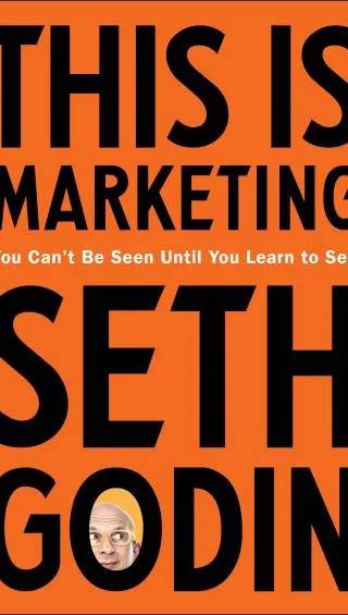 Couverture de This Is Marketing: You Can't Be Seen Until You Learn to See, Seth Godin