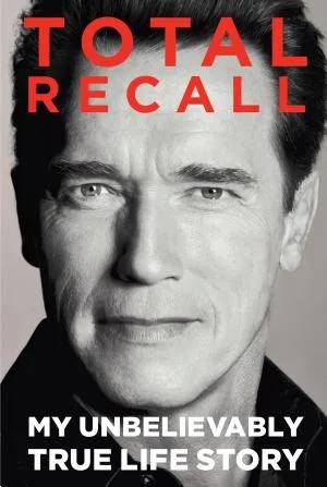 Cover of Total recall : my unbelievably true life story by Arnold Schwarzenegger