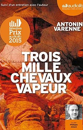 Couverture de « Trois mille chevaux vapeur (LITT.GENERALE) », Antonin Varenne