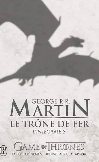 Couverture de Le trône de fer : l'intégrale 3, George R. R. Martin