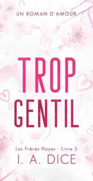 Couverture de Les Frères Hayes 3 - Trop Gentil, I. A. DICE