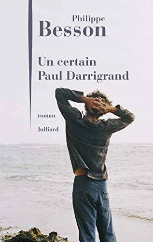 Couverture de Un certain Paul Darrigrand, Philippe Besson