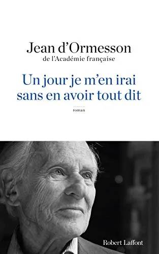 Couverture de Un jour je m'en irai sans en avoir tout dit roman, Ormesson Jean (d')