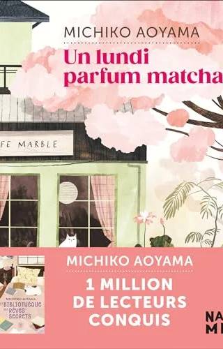 Couverture de Un lundi parfum matcha, Michiko Aoyama