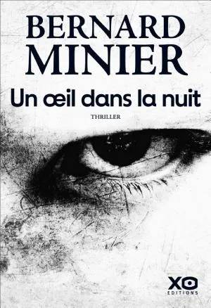 Couverture de Un oeil dans la nuit, Minier Bernard