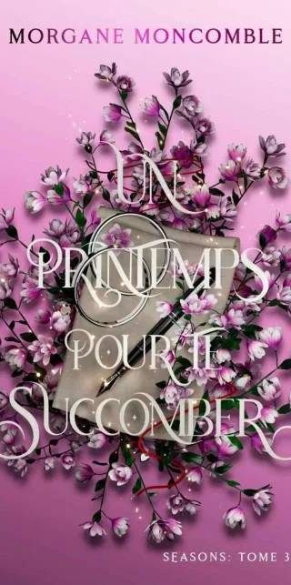 Couverture de « Seasons T3 : Un printemps pour te succomber », Morgane Moncomble