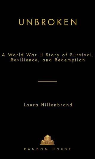 Couverture de Unbroken: A World War II Story of Survival, Resilience, and Redemption, Laura Hillenbrand