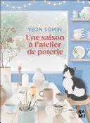 Couverture de Une saison à l'atelier de poterie, Yeon Somin