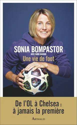 Couverture de Une vie de foot, Sonia Bompastor, Farid Haroud