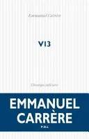 Couverture de V13 : chronique judiciaire, Emmanuel Carrère, postface de Grégoire Leménager