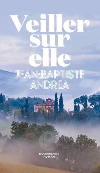 Couverture de « Veiller sur elle », Jean-baptiste Andrea