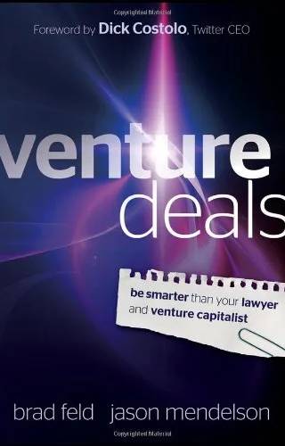 Couverture de Venture Deals : Be Smarter Than Your Lawyer and Venture Capitalist (Hardcover)--by Brad Feld [2011 Edition] ISBN: 9780470929827, Brad Feld, Jason Mendelson