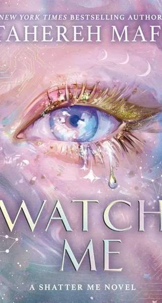 Cover of Watch Me by Tahereh Mafi