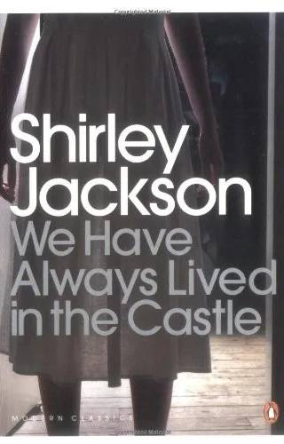 Cover of We Have Always Lived in the Castle by Shirley Jackson, Jonathan Lethem