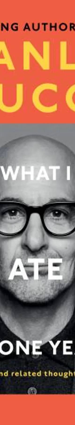 Couverture de What I Ate in One Year : (and related thoughts), Stanley Tucci