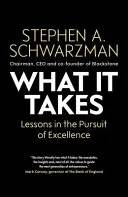 Couverture de What It Takes: Lessons in the Pursuit of Excellence, Stephen A. Schwarzman