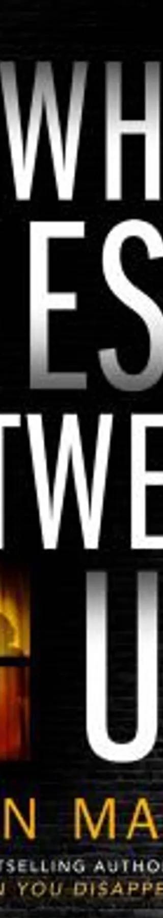 Cover of What Lies Between Us by John Marrs [Marrs, John]
