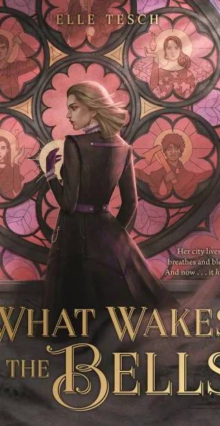 Cover of What Wakes the Bells by Elle Tesch