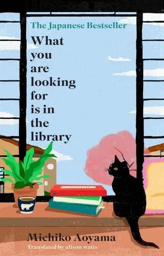 Couverture de What You Are Looking for is in the Library, Michiko Aoyama